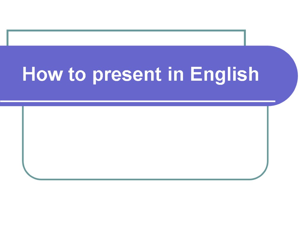 How to present in English